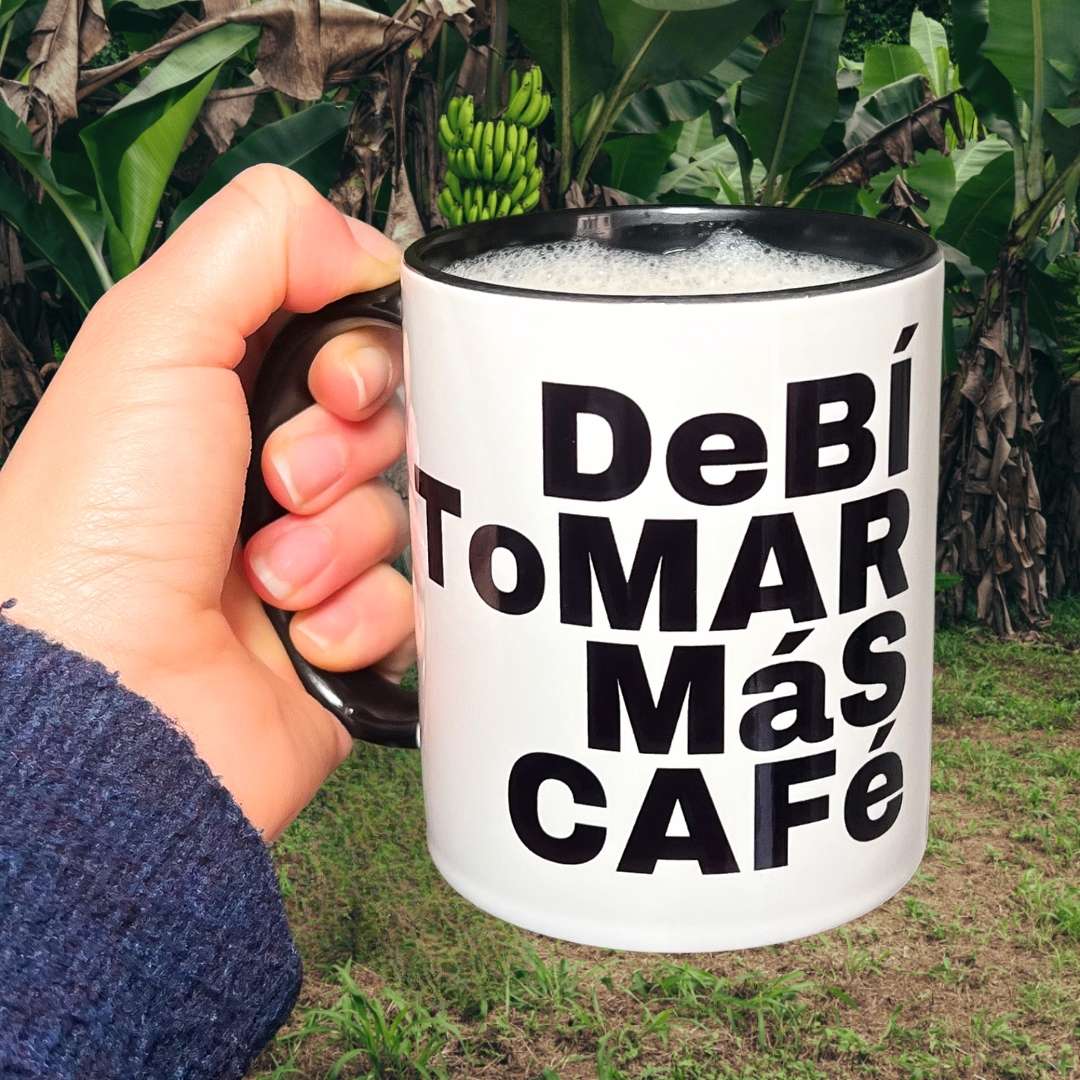 Taza DeBÍ TomAR MáS CAfé