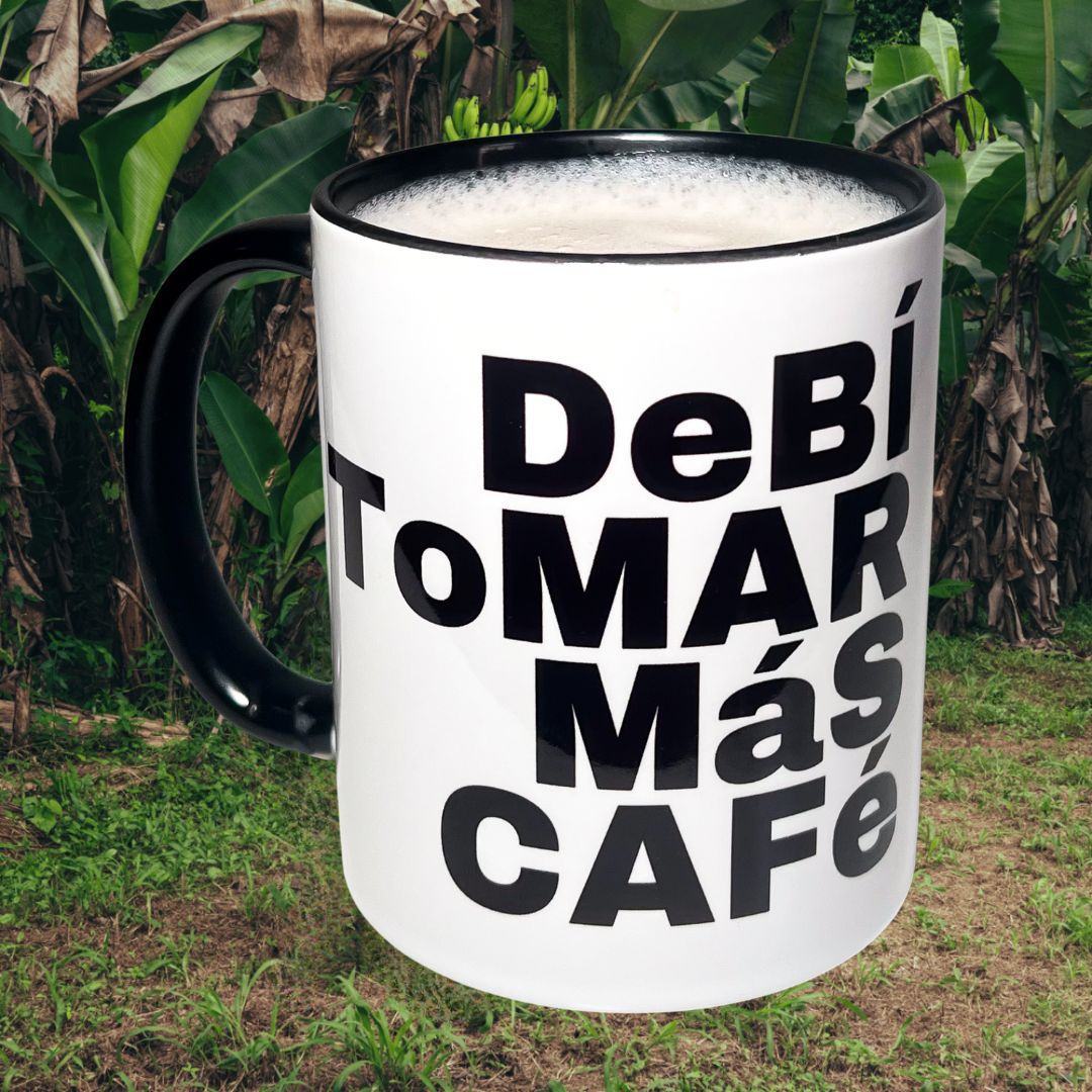Taza DeBÍ TomAR MáS CAfé