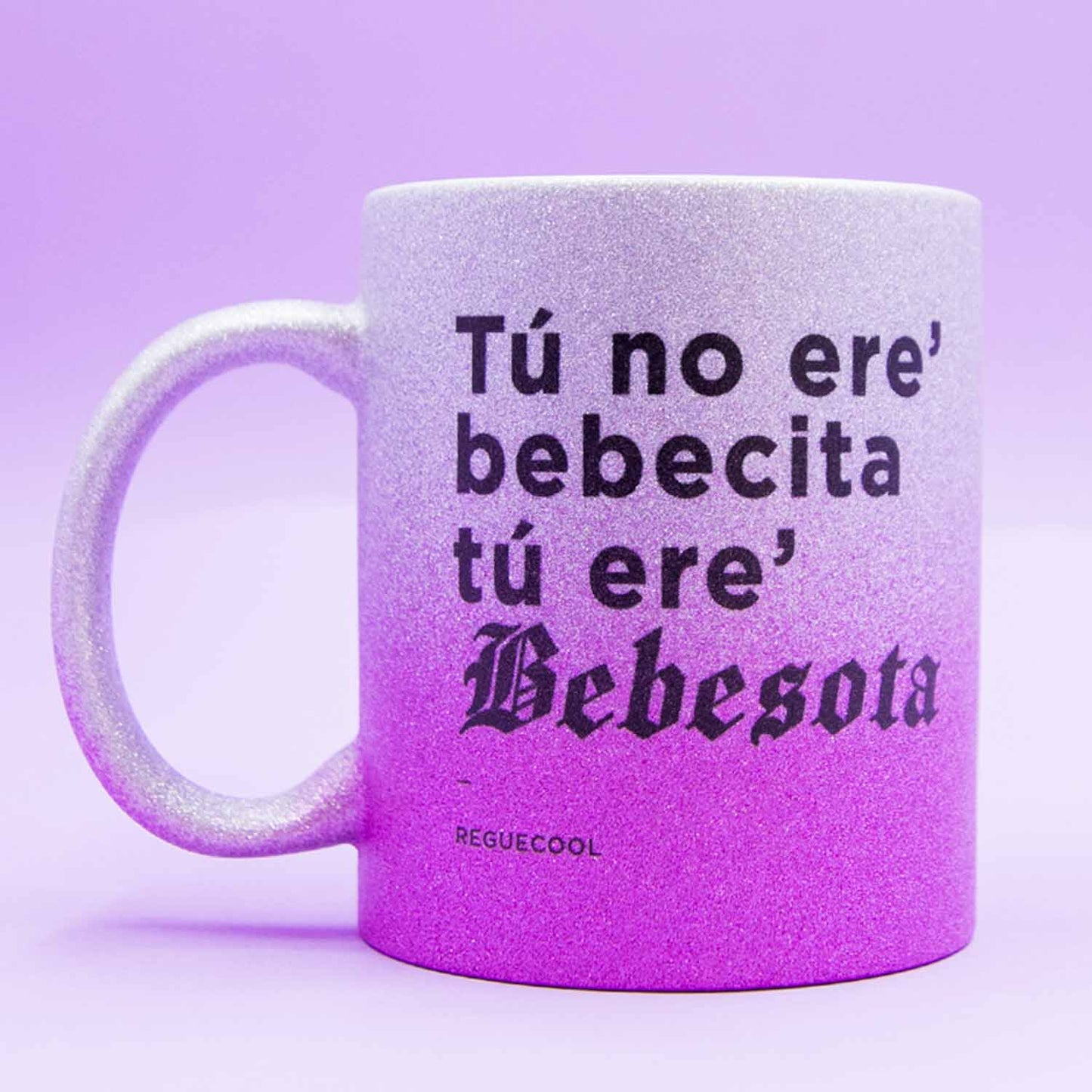 Taza Tu no ere' Bebecita | Elige taza de Reguetón - Reguecool